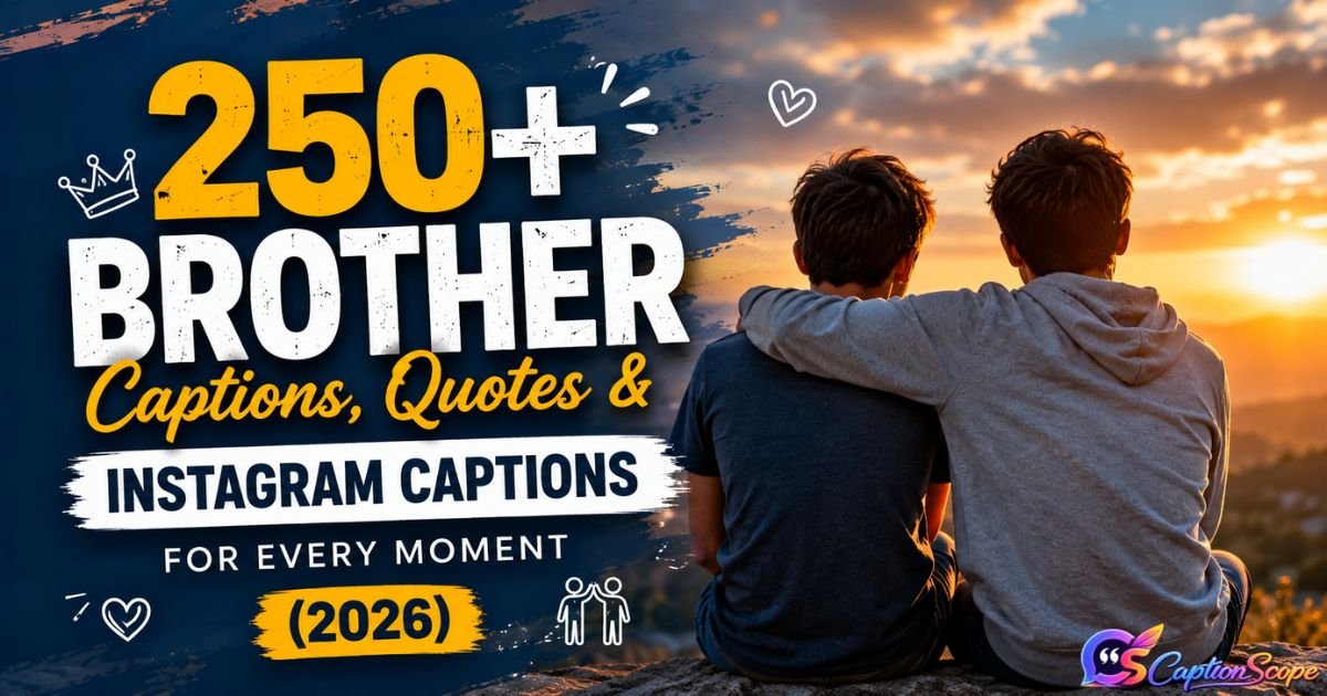 Brother Captions, Quotes