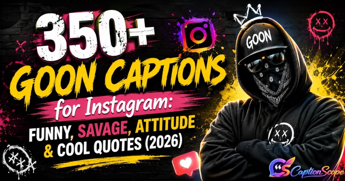 Goon Captions for Instagram