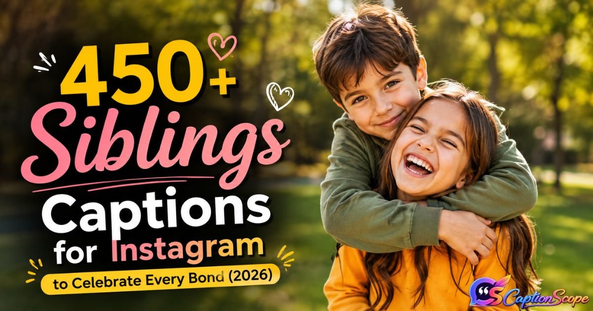Siblings Captions for Instagram